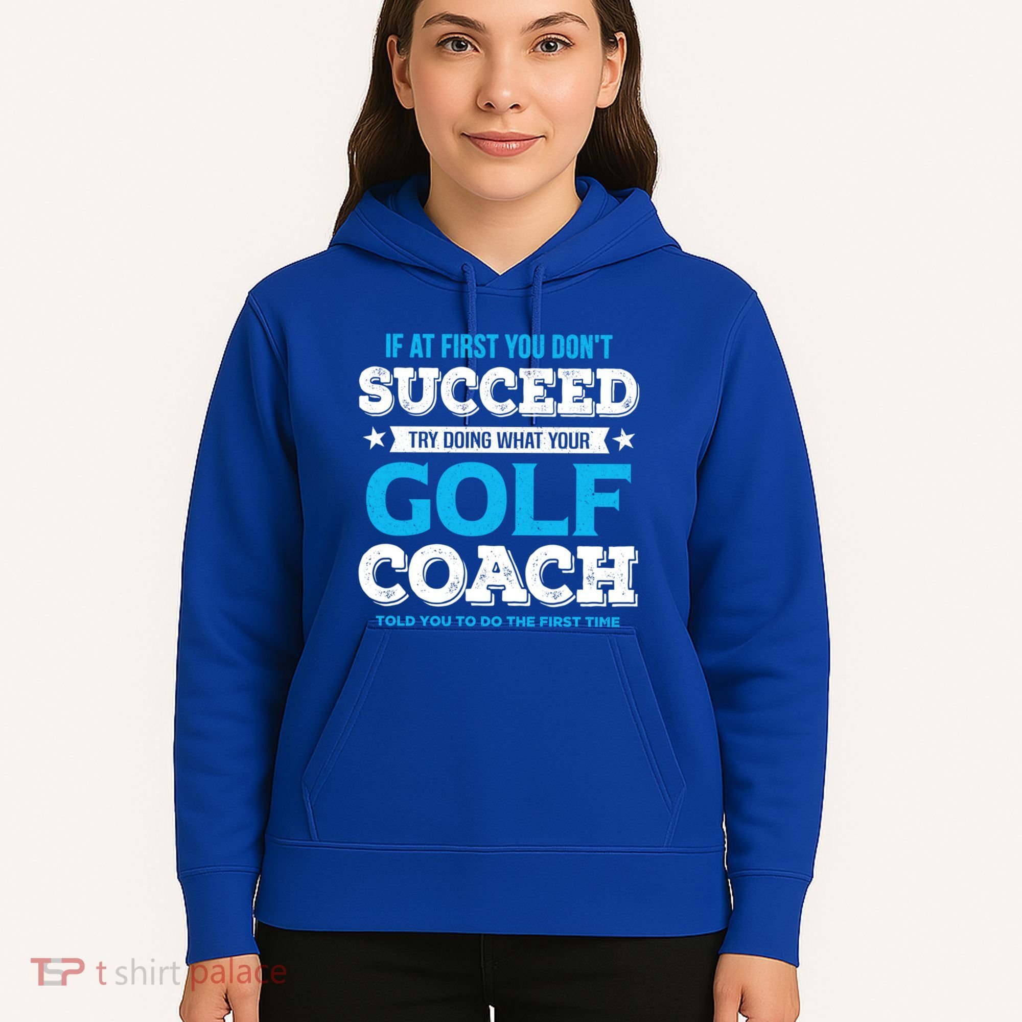 If At First You DonT Succeed Funny Golf Coach Gift Hoodie