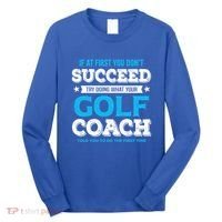 If At First You DonT Succeed Funny Golf Coach Gift Long Sleeve Shirt thumb 0