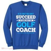 If At First You DonT Succeed Funny Golf Coach Gift Sweatshirt thumb 0