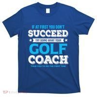 If At First You DonT Succeed Funny Golf Coach Gift T-Shirt thumb 0