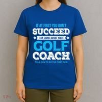 If At First You DonT Succeed Funny Golf Coach Gift T-Shirt thumb 4