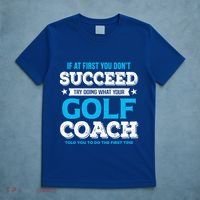 If At First You DonT Succeed Funny Golf Coach Gift T-Shirt thumb 5