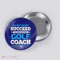 If At First You DonT Succeed Funny Golf Coach Gift Button thumb 0