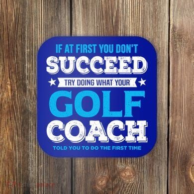 If At First You DonT Succeed Funny Golf Coach Gift Coaster