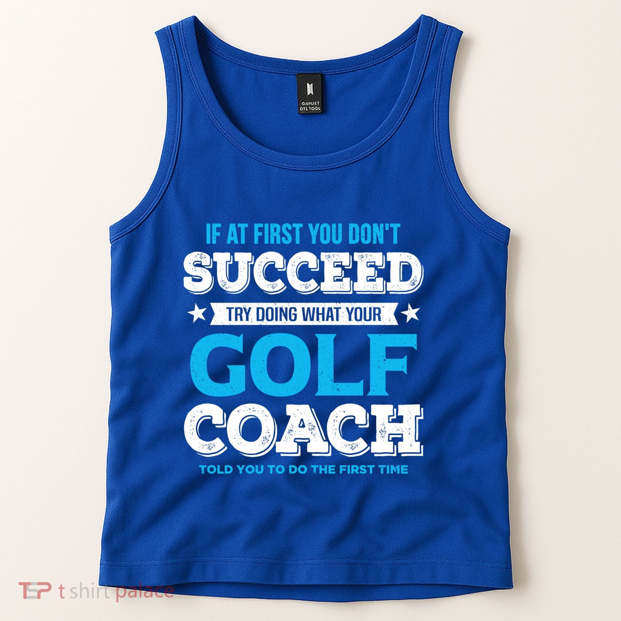 If At First You DonT Succeed Funny Golf Coach Gift Tank Top