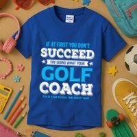 If At First You DonT Succeed Funny Golf Coach Gift Kids T-Shirt thumb 3