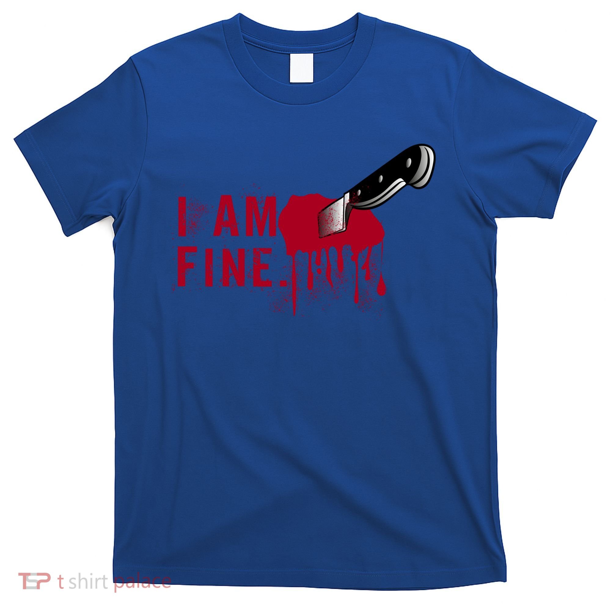 I Am Fine True Crime Nightmare Horror Movie Quote Gift T-Shirt