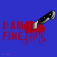 I Am Fine True Crime Nightmare Horror Movie Quote Gift Tank Top thumb 6