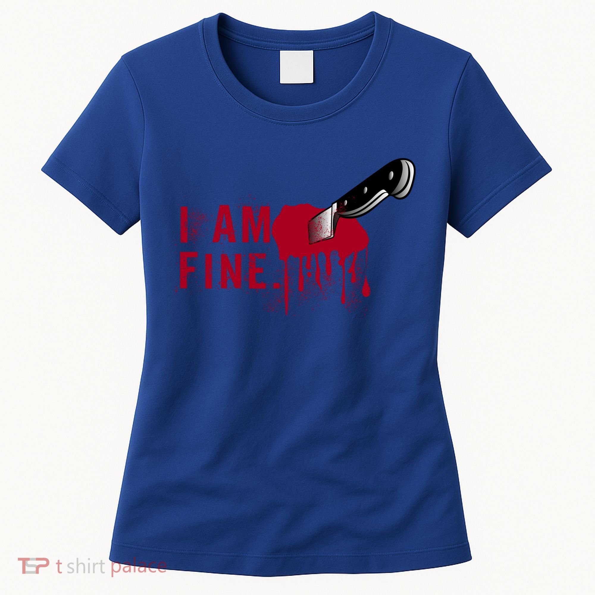 I Am Fine True Crime Nightmare Horror Movie Quote Gift Women's T-Shirt