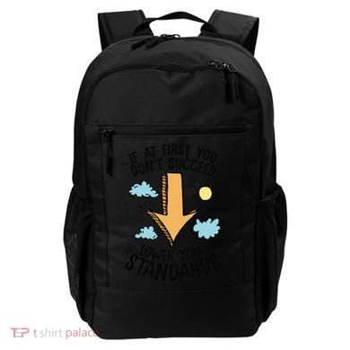 If At First You Don’T Succeed Lower Your Standards Backpack