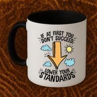 If At First You Don’T Succeed Lower Your Standards Coffee Mug thumb 2