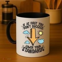 If At First You Don’T Succeed Lower Your Standards Coffee Mug thumb 4