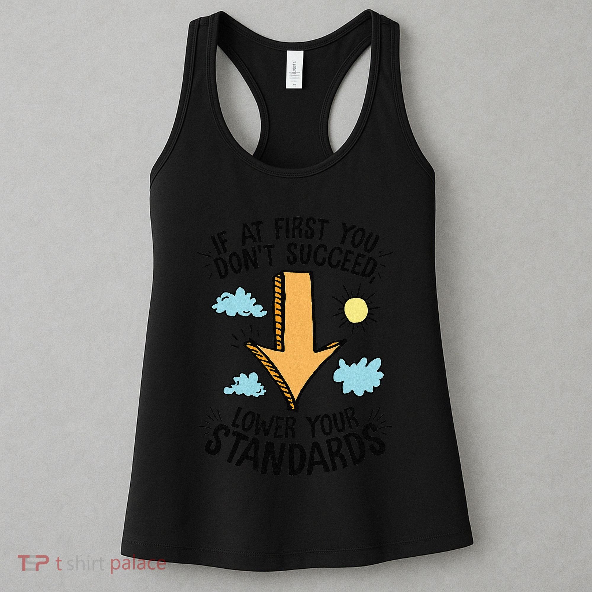 If At First You Don’T Succeed Lower Your Standards Women's Tank Top