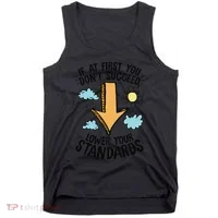 If At First You Don’T Succeed Lower Your Standards Tank Top thumb 0