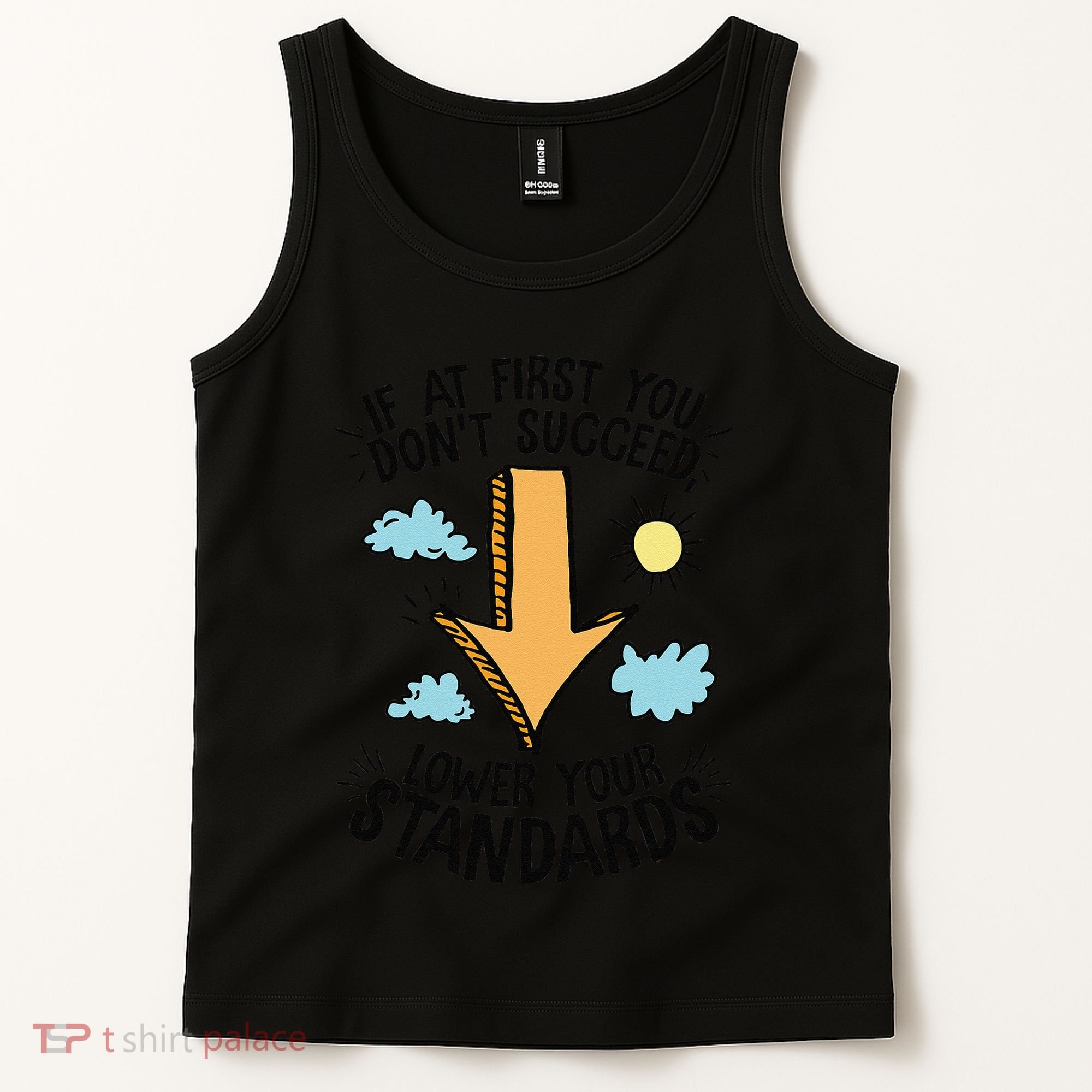 If At First You Don’T Succeed Lower Your Standards Tank Top