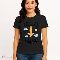 If At First You Don’T Succeed Lower Your Standards Women's T-Shirt thumb 4