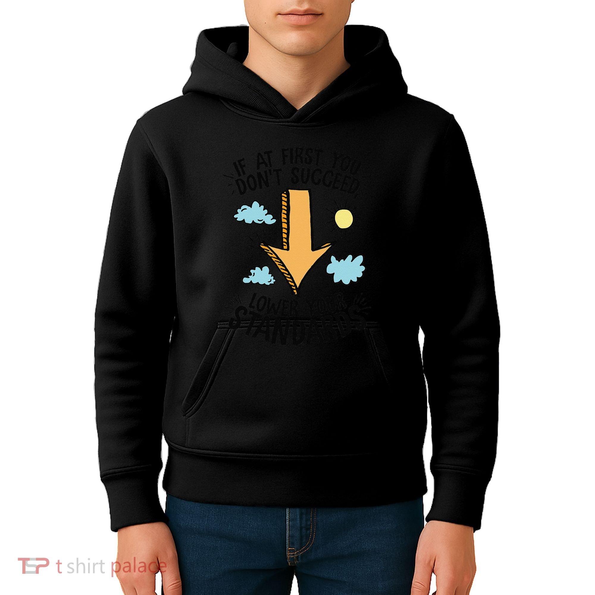 If At First You Don’T Succeed Lower Your Standards Kids Hoodie