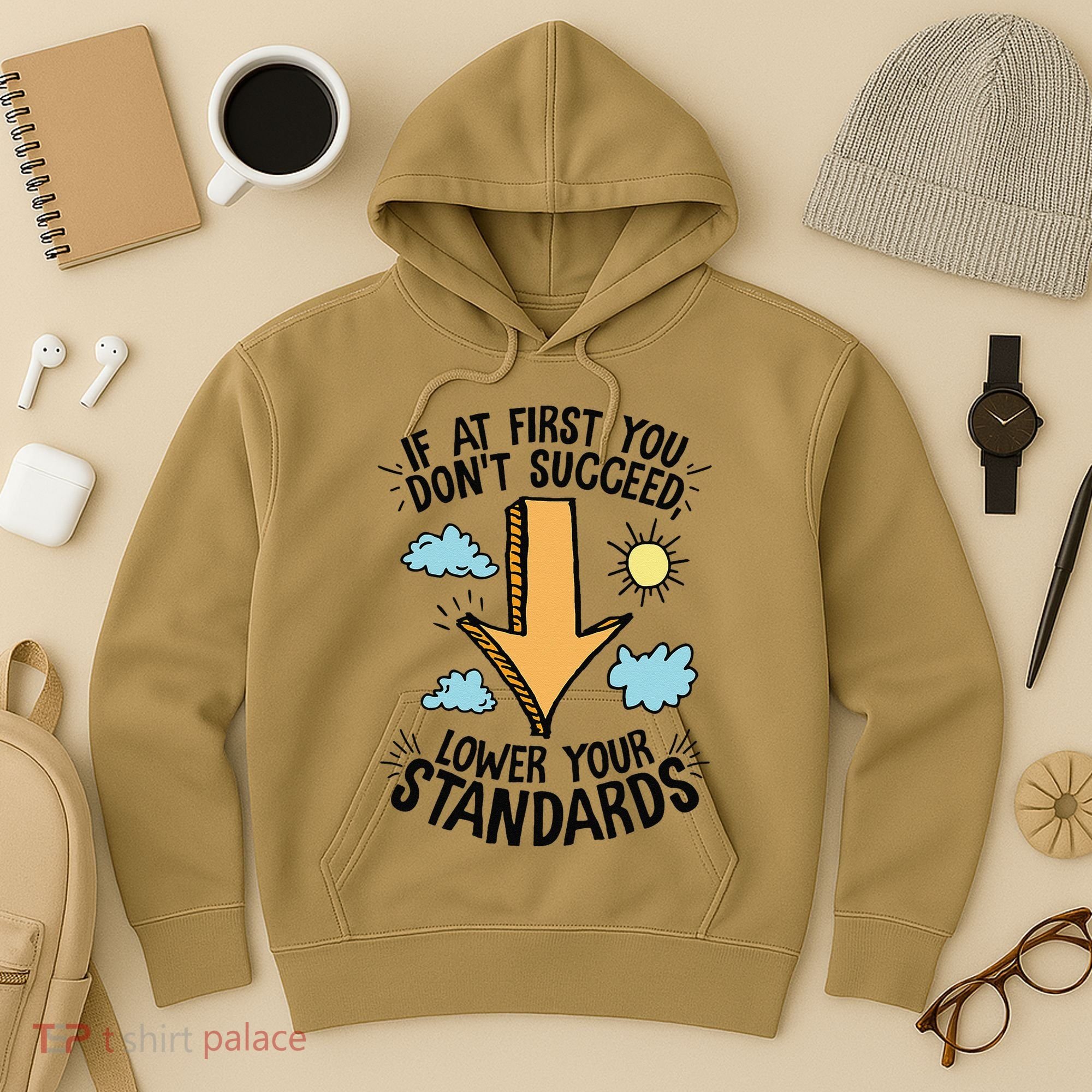 If At First You Don’T Succeed Lower Your Standards Hoodie