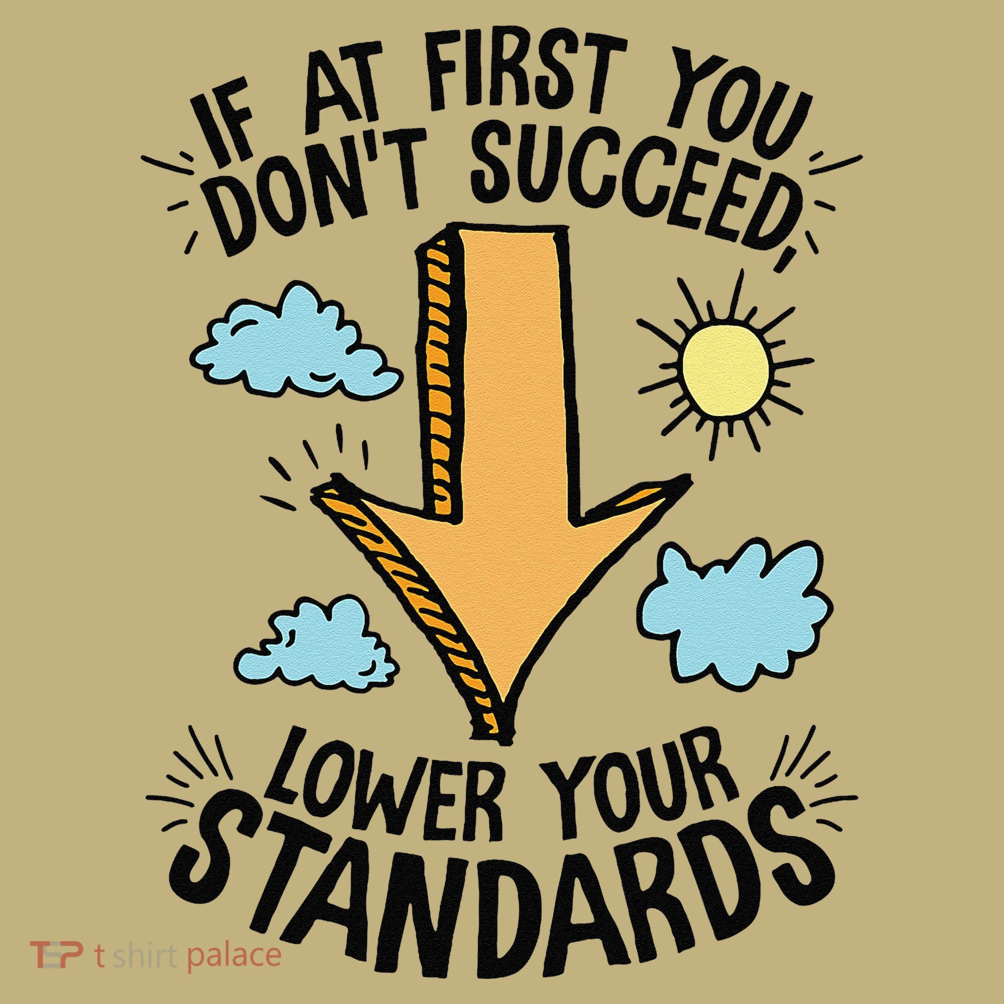 If At First You Don’T Succeed Lower Your Standards Polo