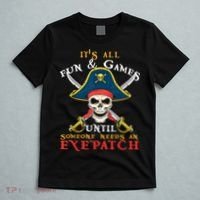 It's All Fun & Games Until Someone Needs An Eyepatch Pirate Skull T-Shirt thumb 5