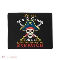 It's All Fun & Games Until Someone Needs An Eyepatch Pirate Skull Mousepad thumb 0