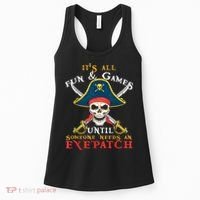 It's All Fun & Games Until Someone Needs An Eyepatch Pirate Skull Women's Tank Top thumb 0