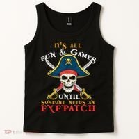It's All Fun & Games Until Someone Needs An Eyepatch Pirate Skull Tank Top thumb 2