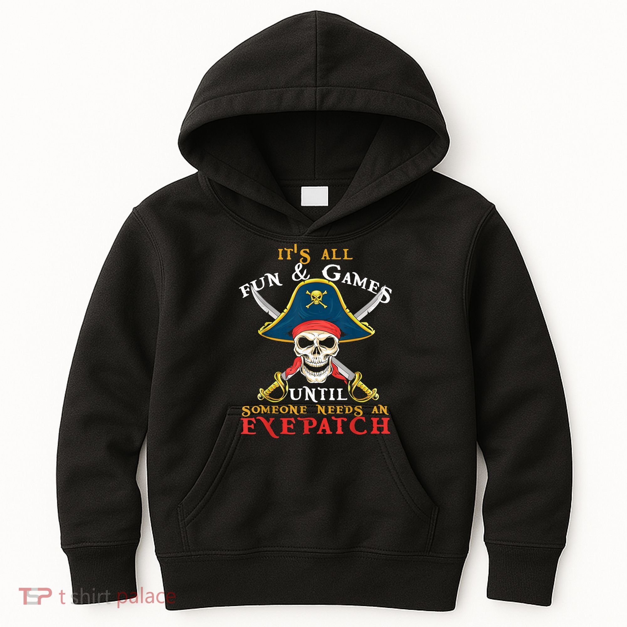 It's All Fun & Games Until Someone Needs An Eyepatch Pirate Skull Kids Hoodie