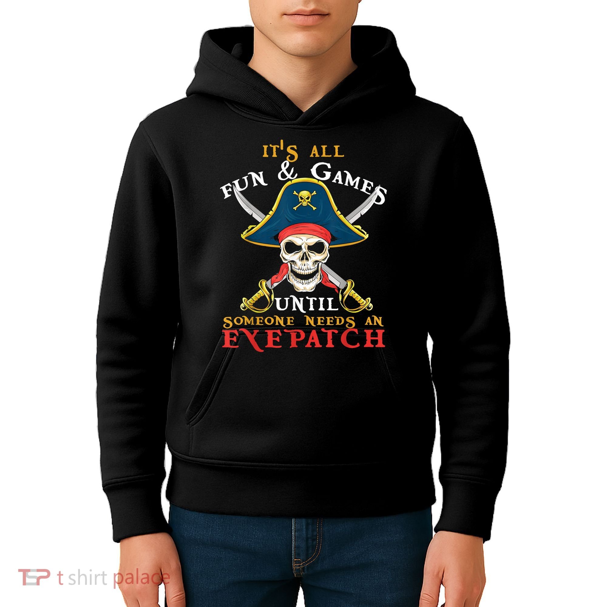It's All Fun & Games Until Someone Needs An Eyepatch Pirate Skull Kids Hoodie