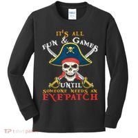 It's All Fun & Games Until Someone Needs An Eyepatch Pirate Skull Kids Long Sleeve Shirt thumb 0
