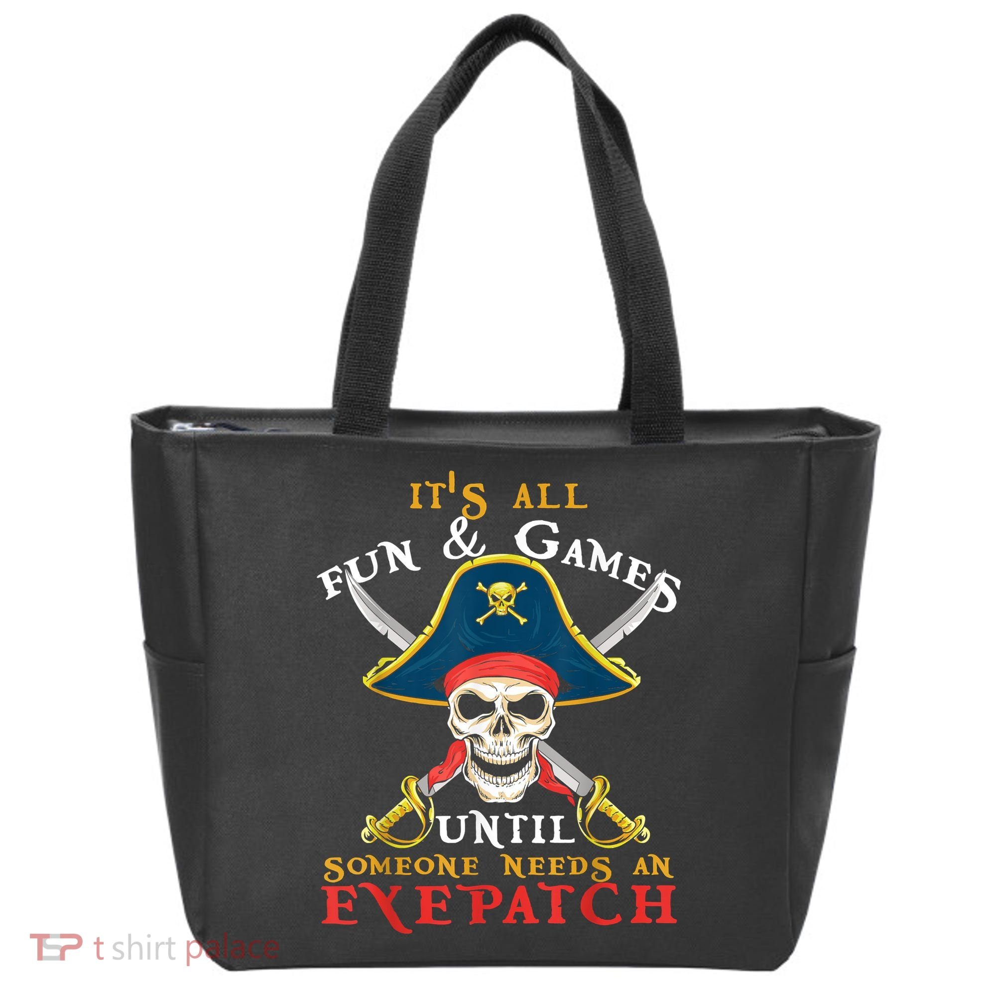 It's All Fun & Games Until Someone Needs An Eyepatch Pirate Skull Tote Bag