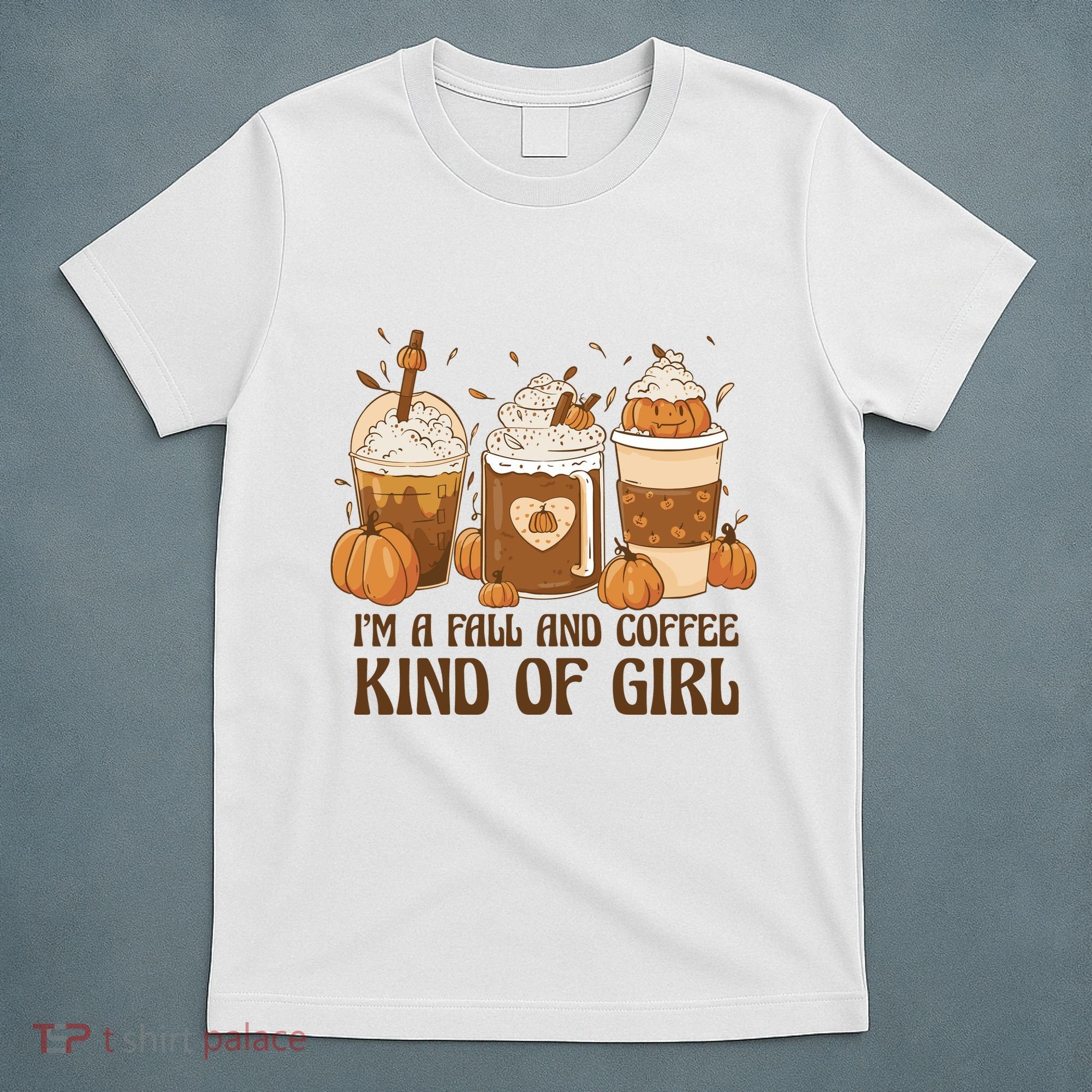 I'm A Fall And Coffee Kind Of Girl T-Shirt