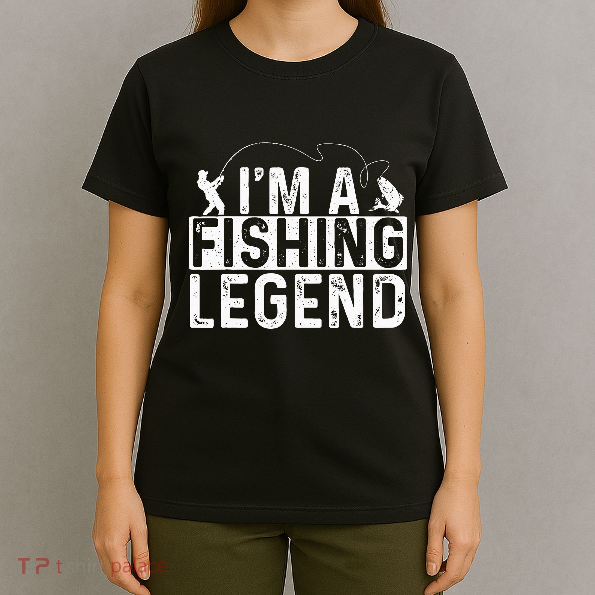 IM A Fishing Legend Fisherman Fish Lover Angling T-Shirt