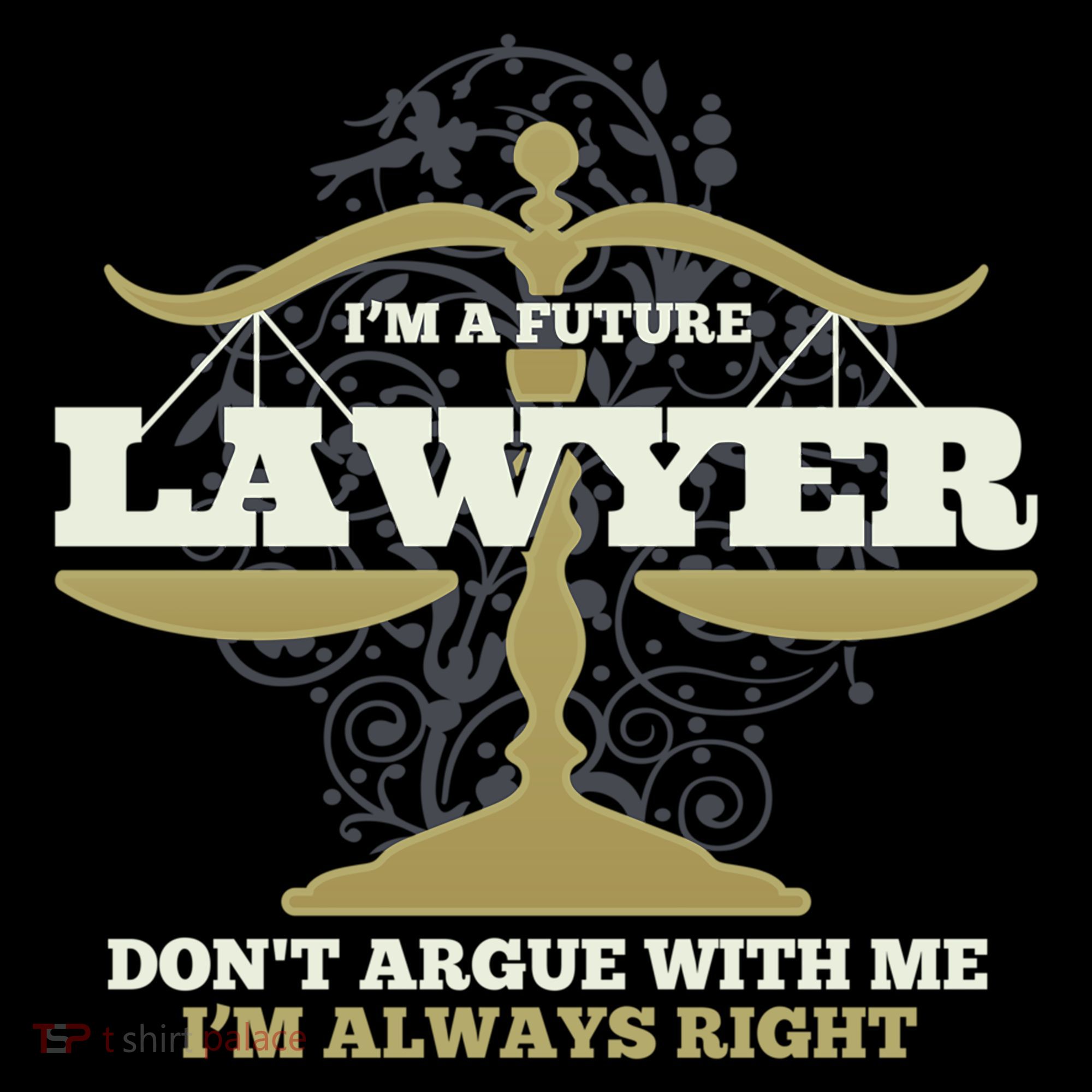 IM A Future Lawyer DonT Argue With Me IM Always Right Cool Gift Coffee Mug