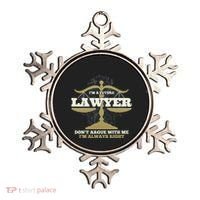 IM A Future Lawyer DonT Argue With Me IM Always Right Cool Gift Ornament thumb 0