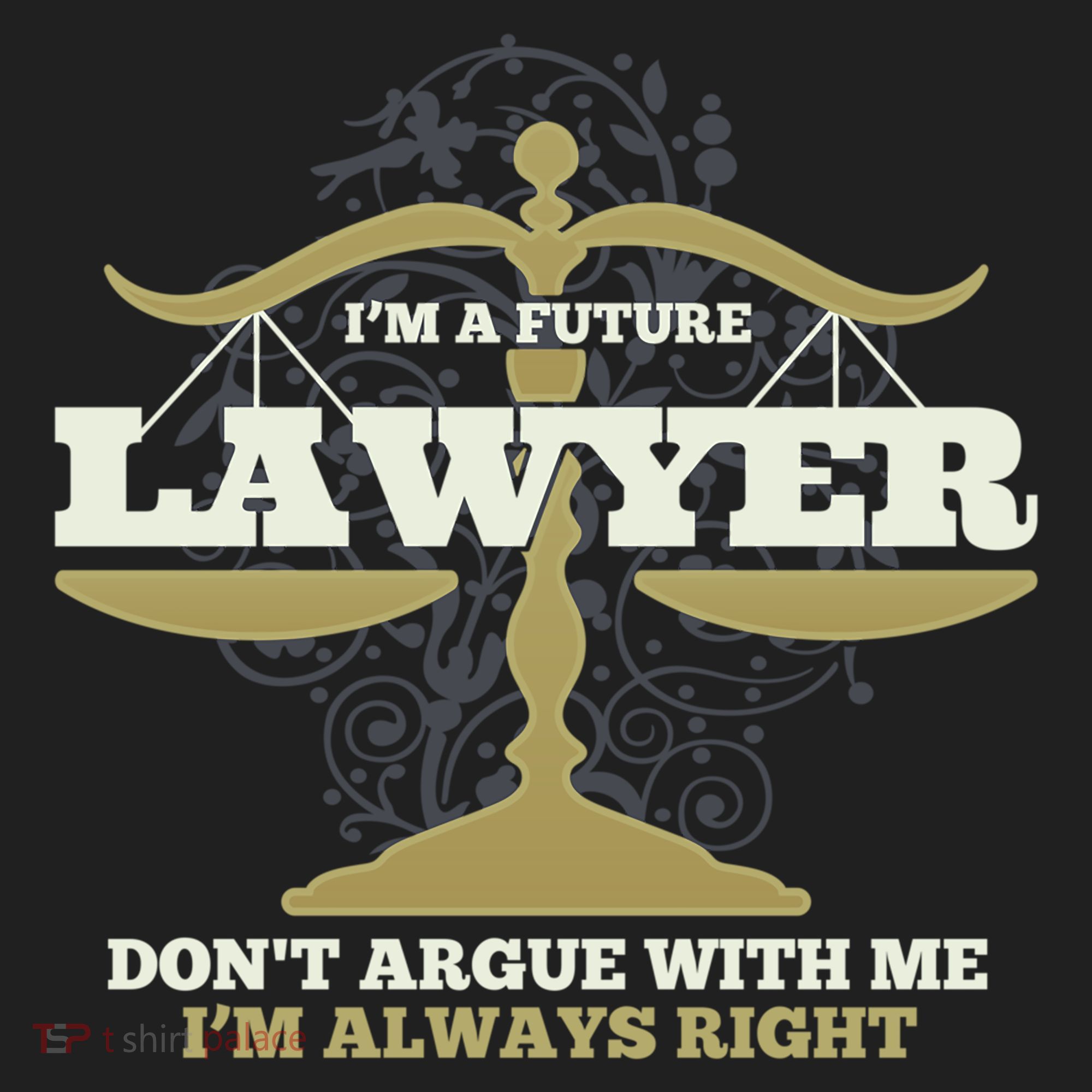 IM A Future Lawyer DonT Argue With Me IM Always Right Cool Gift Golf Towel