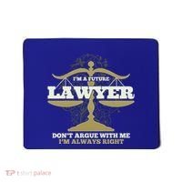 IM A Future Lawyer DonT Argue With Me IM Always Right Cool Gift Mousepad thumb 0