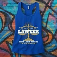 IM A Future Lawyer DonT Argue With Me IM Always Right Cool Gift Women's Tank Top thumb 3