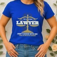 IM A Future Lawyer DonT Argue With Me IM Always Right Cool Gift Women's T-Shirt thumb 2