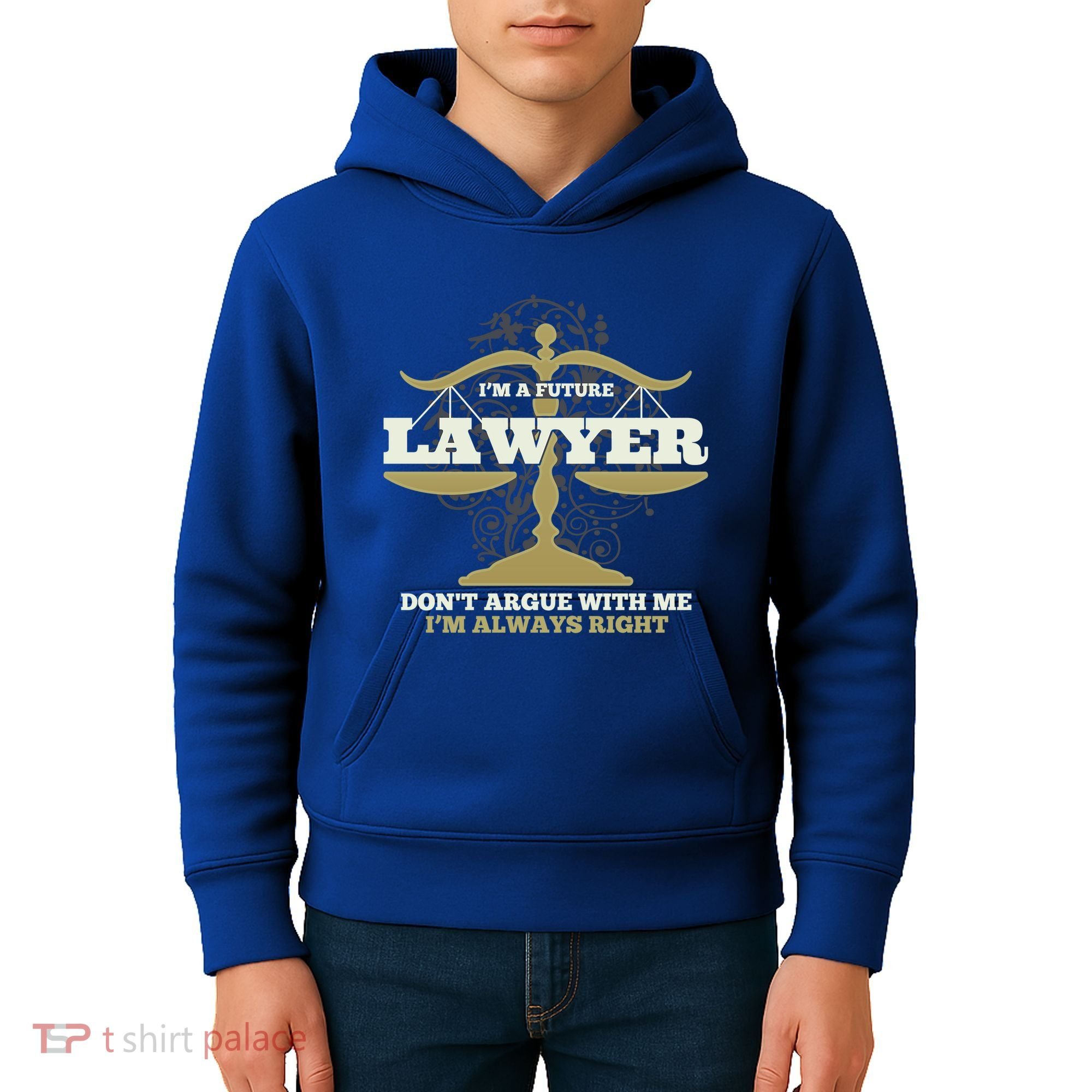 IM A Future Lawyer DonT Argue With Me IM Always Right Cool Gift Kids Hoodie