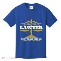 IM A Future Lawyer DonT Argue With Me IM Always Right Cool Gift Kids T-Shirt thumb 0