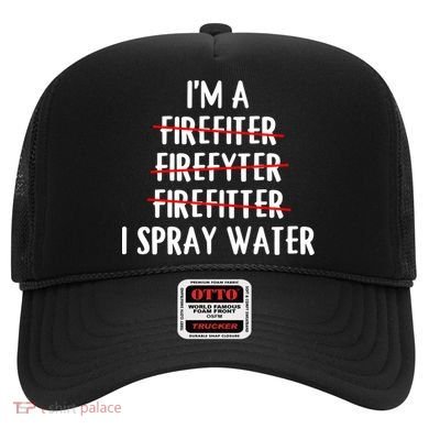IM A Firefighter I Spray Water Funny Fire Firefighting Gift Hat