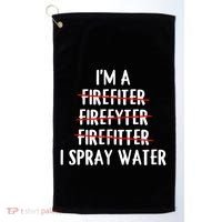 IM A Firefighter I Spray Water Funny Fire Firefighting Gift Golf Towel thumb 0