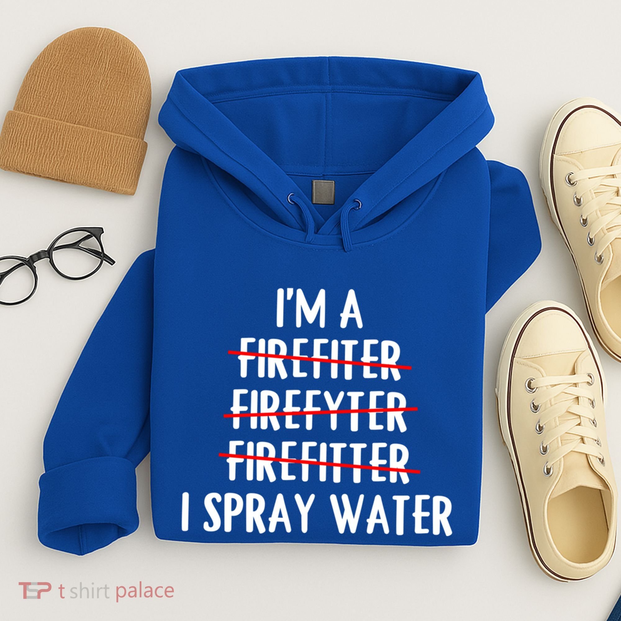 IM A Firefighter I Spray Water Funny Fire Firefighting Gift Hoodie
