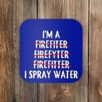 IM A Firefighter I Spray Water Funny Fire Firefighting Gift Coaster thumb 0