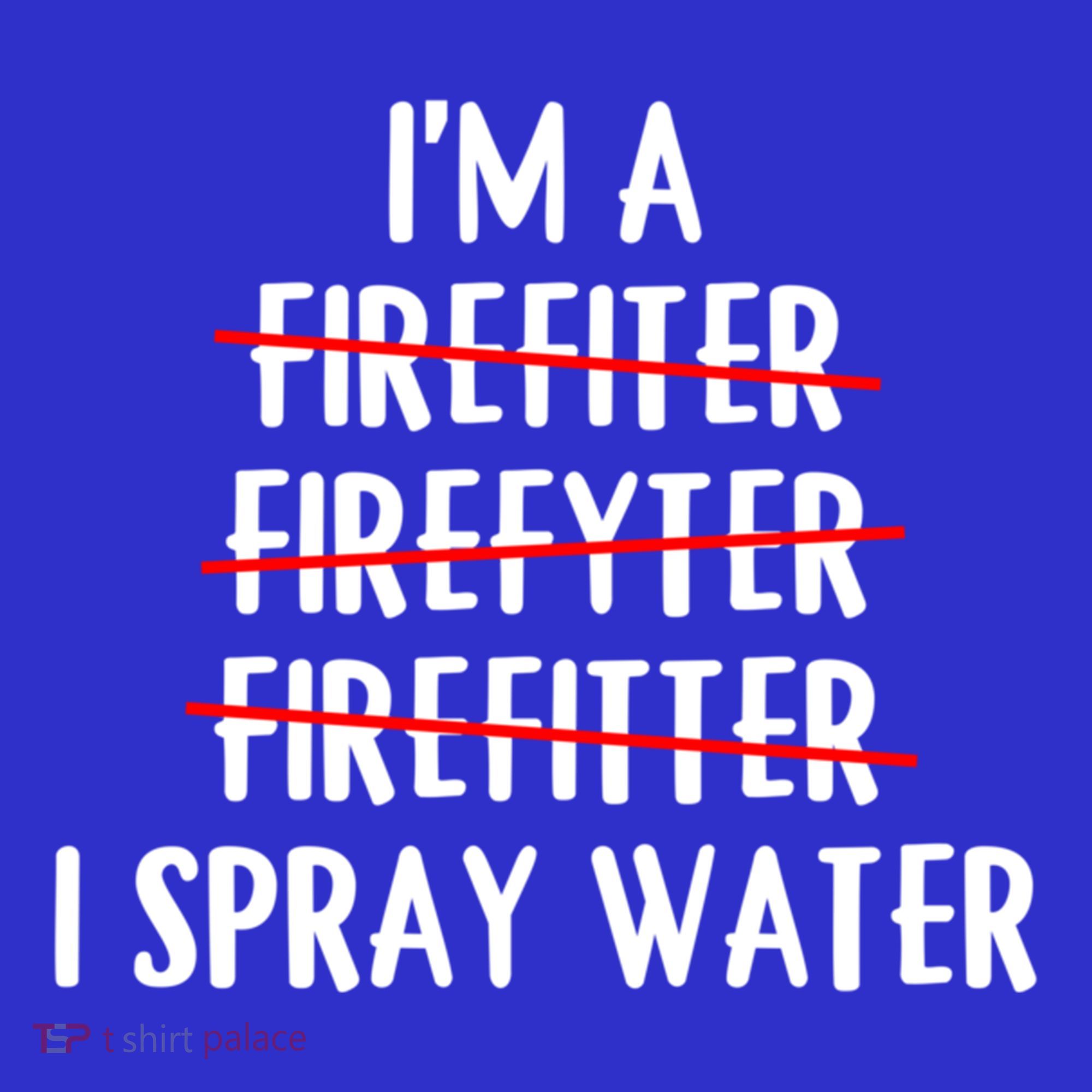IM A Firefighter I Spray Water Funny Fire Firefighting Gift Coaster