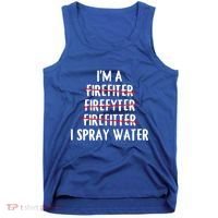 IM A Firefighter I Spray Water Funny Fire Firefighting Gift Tank Top thumb 0