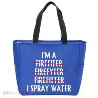 IM A Firefighter I Spray Water Funny Fire Firefighting Gift Tote Bag thumb 0