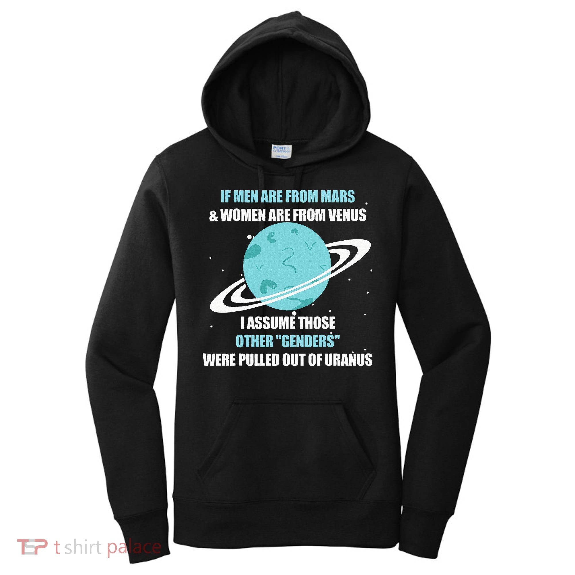 If Are From Mars And Women Are From Venus I Assume Those Women's Hoodie