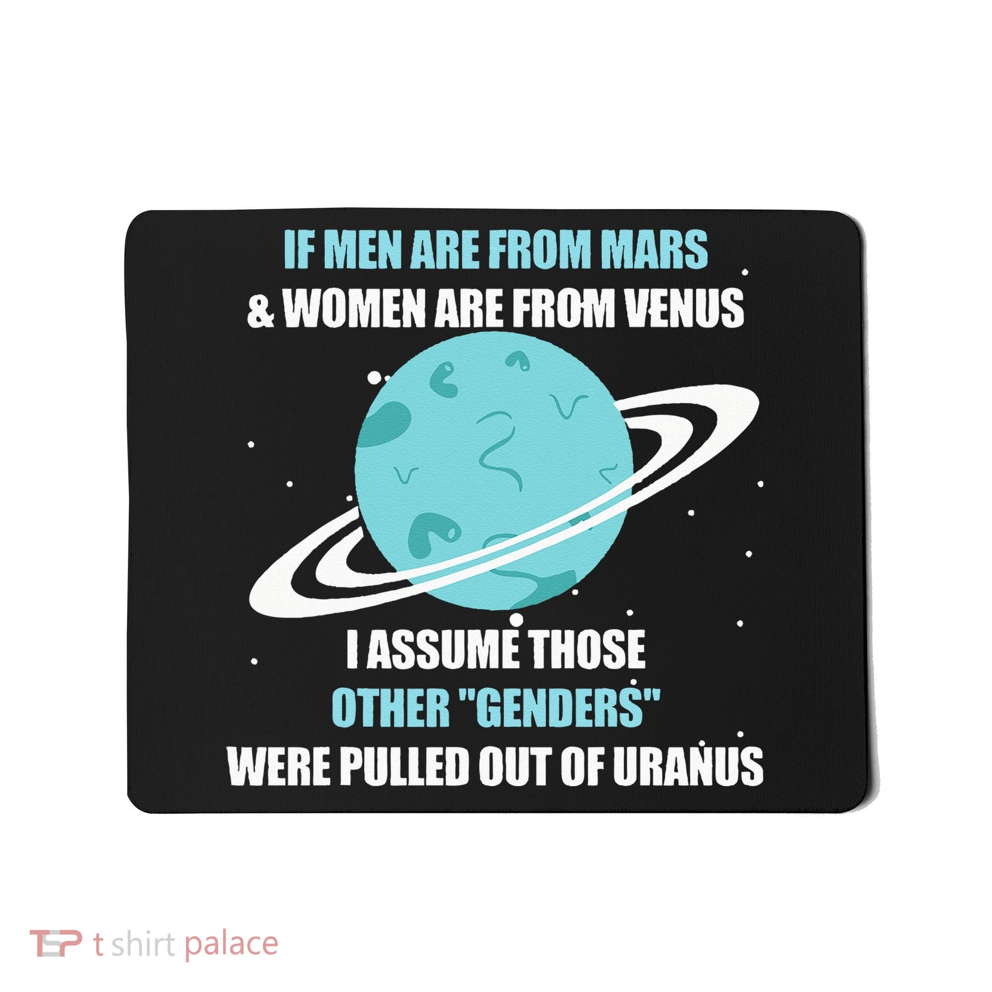 If Are From Mars And Women Are From Venus I Assume Those Mousepad